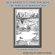 Ben Hardy's Flying Machine: The Power of Imagination