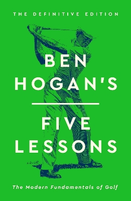 Ben Hogan's Five Lessons - Hogan, Ben