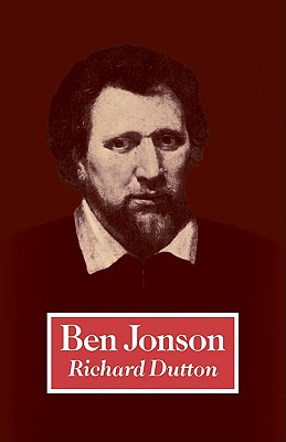 Ben Jonson: To the First Folio - Dutton, Richard