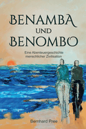 Benamba und Benombo: Eine Abenteuergeschichte menschlicher Zivilisation