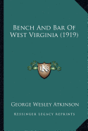 Bench And Bar Of West Virginia (1919)