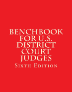 Benchbook for U.S. District Court Judges: Sixth Edition