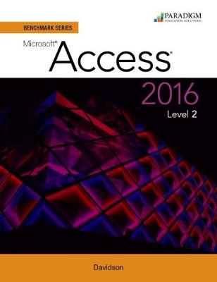 Benchmark Series: Microsoft Access 2016 Level 2: Text with physical eBook code - Rutkosky, Nita, and Roggenkamp, Audrey Rutkosky, and Rutkosky, Ian