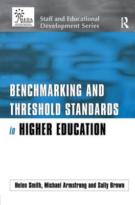 Benchmarking and Threshold Standards in Higher Education - Armstrong, Michael (Editor), and Brown, Sally (Editor), and Smith, Helen (Editor)