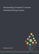 Benchmarking Eventually Consistent Distributed Storage Systems