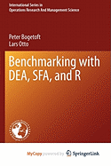 Benchmarking with DEA, SFA, and R