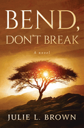 Bend, Don't Break