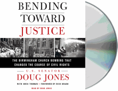 Bending Toward Justice: The Birmingham Church Bombing That Changed the Course of Civil Rights
