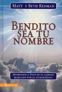 Bendito Sea Tu Nombre - Redman, Beth, and Redman, Matt