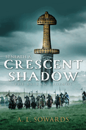 Beneath a Crescent Shadow: Volume 1