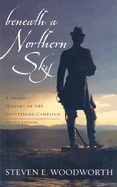 Beneath a Northern Sky: A Short History of the Gettysburg Campaign
