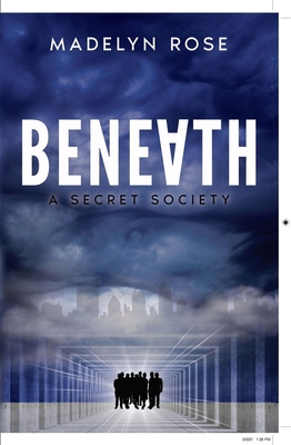 Beneath: A Secret Society - Glosny, Madelyn Rose, Ba