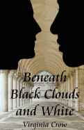 Beneath Black Clouds and White