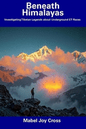 Beneath Himalayas: Investigating Tibetan Legends about Underground ET Races