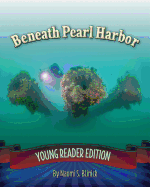 Beneath Pearl Harbor: Young Reader Edition