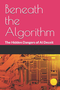 Beneath the Algorithm: The Hidden Dangers of AI Deceit