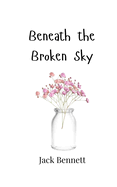 Beneath the Broken Sky