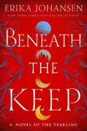 Beneath the Keep: A Novel of the Tearling