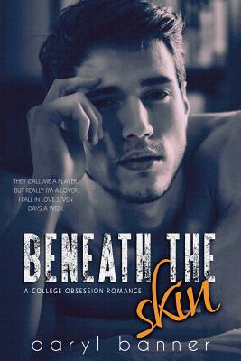Beneath the Skin (a College Obsession Romance) - Banner, Daryl