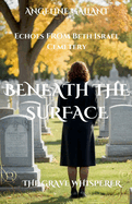 Beneath the Surface: Echoes from Beth Israel Cemetery