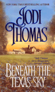 Beneath the Texas Sky - Thomas, Jodi