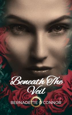 Beneath the Veil - O'Connor, Bernadette