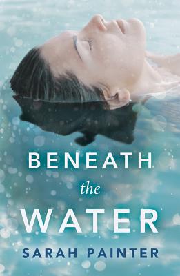 Beneath the Water - Painter, Sarah