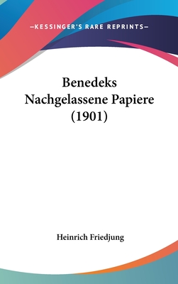 Benedeks Nachgelassene Papiere (1901) - Friedjung, Heinrich