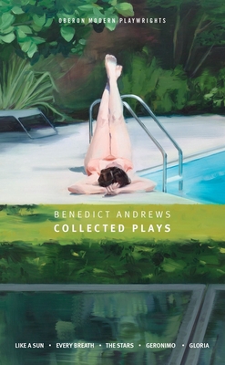 Benedict Andrews: Collected Plays - Andrews, Benedict, and von Mayenburg, Marius (Introduction by)