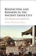 Benefaction and Rewards in the Ancient Greek City: The Origins of Euergetism