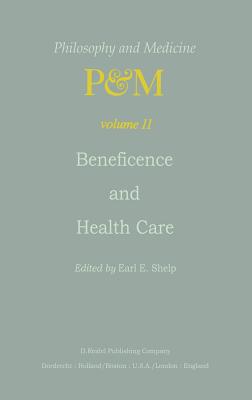 Beneficence and Health Care - Shelp, E E (Editor)