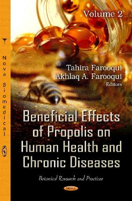 Beneficial Effects of Propolis on Human Health & Chronic Diseases: Volume 2 - Farooqui, Tahira (Editor), and Farooqui, Akhlaq A. (Editor)