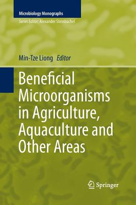 Beneficial Microorganisms in Agriculture, Aquaculture and Other Areas - Liong, Min-Tze (Editor)