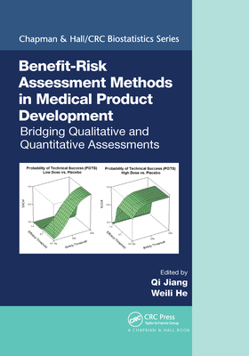 Benefit-Risk Assessment Methods in Medical Product Development: Bridging Qualitative and Quantitative Assessments - Jiang, Qi (Editor), and He, Weili (Editor)