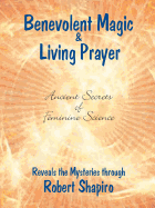 Benevolent Magic and Living Prayer