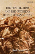 Bengal Army & the Outbreak of the Indian Mutiny