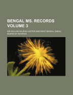 Bengal Ms. Records Volume 3 - Hunter, William Wilson, Sir