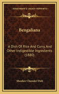 Bengaliana: A Dish of Rice and Curry, and Other Indigestible Ingredients (1880)