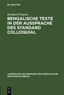 Bengalische Texte in Der Aussprache Des Standard Colloquial: Hilfsheft