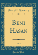 Beni Hasan, Vol. 1 (Classic Reprint)