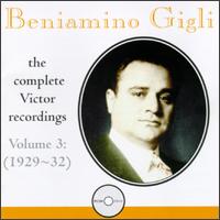 Beniamino Gigli: The Complete Victor Recordings, Vol. 3: 1929-32 - Beniamino Gigli (tenor); Elisabeth Rethberg (soprano); Ezio Pinza (bass); Orchestra Alessandro Scarlatti