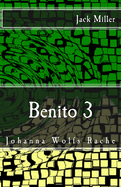 Benito 3 - Johanna Wolfs Rache: Horror-Splatter-Roman