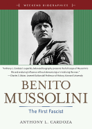 Benito Mussolini: The First Fascist