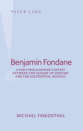 Benjamin Fondane: A Poet-Philosopher Caught Between the Sunday of History and the Existential Monday