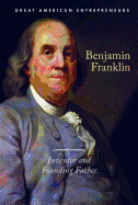 Benjamin Franklin: Inventor and Founding Father