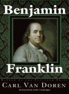 Benjamin Franklin, Part 1 - Doren, Carl Van, and Cullen, Patrick