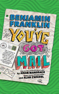 Benjamin Franklin: You've Got Mail