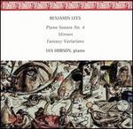 Benjamin Lees: Piano Sonata No. 4; Mirrors: Fantasy Variations