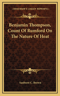 Benjamin Thompson, Count of Rumford on the Nature of Heat