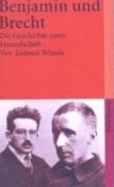 Benjamin und Brecht : die Geschichte einer Freundschaft : mit einer Chronik und den Gesprchsprotokollen des Zeitschriftenprojekts "Krise und Kritik"
